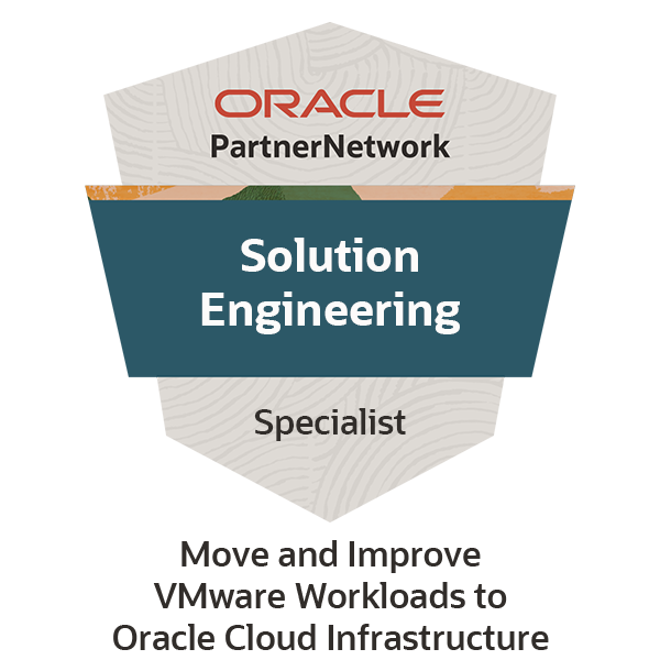 Move and Improve VMware Workloads to Oracle Cloud Infrastructure Solution Engineer Specialist