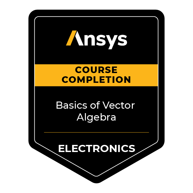 Ansys Course Completion: Basics of Vector Algebra - Credly