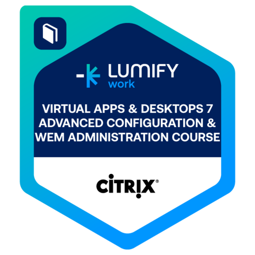 CWS-322 Citrix Virtual Apps and Desktops 7 Advanced Configuration and ...