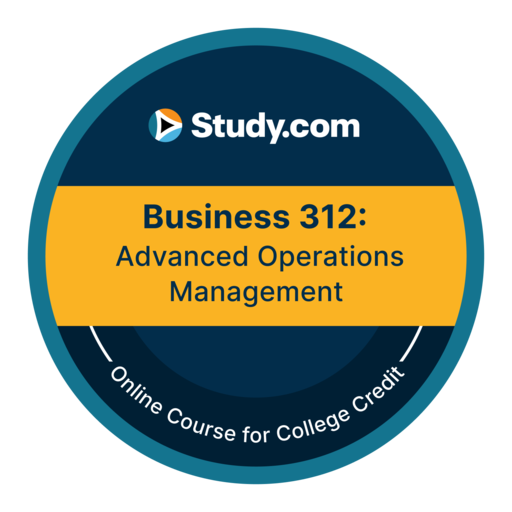 Business 312: Advanced Operations Management (v.3) - Credly