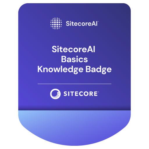 SitecoreAI Basics Knowledge Badge (2025) - Credly