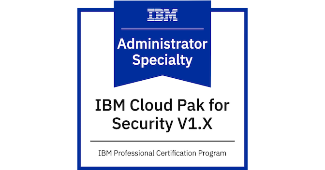 IBM Cloud Pak for Security V1.x Administrator Specialty - Credly