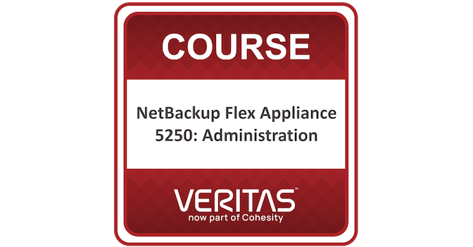 Veritas NetBackup Flex Appliance 5250: Administration - Credly