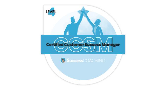 Certified Customer Success Manager (CCSM) Level 4 - Credly