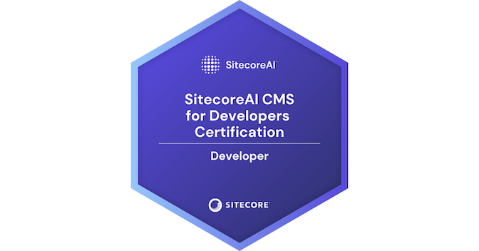 SitecoreAI CMS for Developers Certification (2025) - Credly