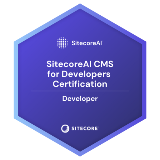 SitecoreAI CMS for Developers Certification (2025) - Credly