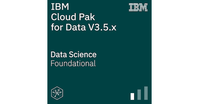 IBM Cloud Pak for Data V3.5.x Data Science - Credly