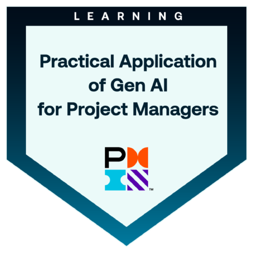 Practical Application of Gen AI for Project Managers - Credly