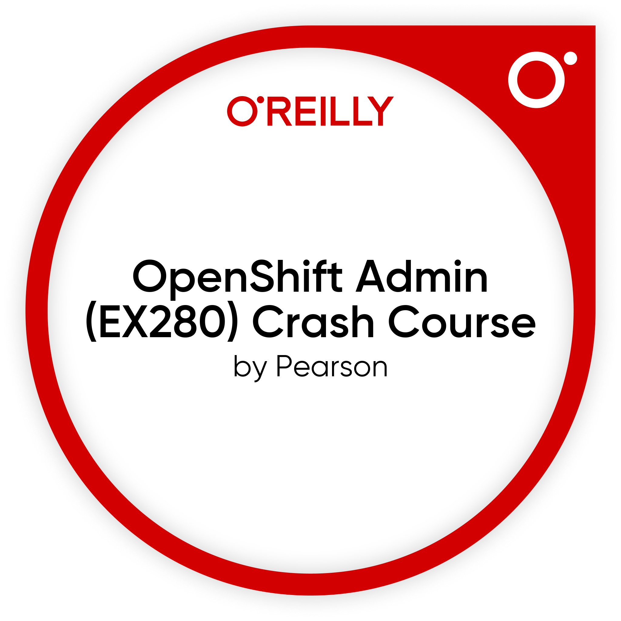 OpenShift Admin (EX280) Crash Course