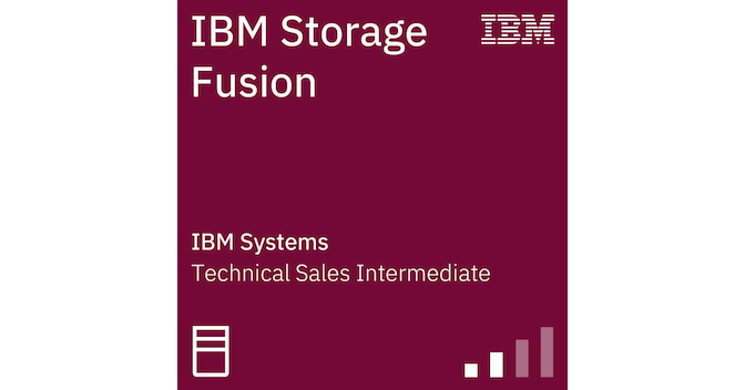 IBM Storage Fusion Technical Sales Intermediate - Credly
