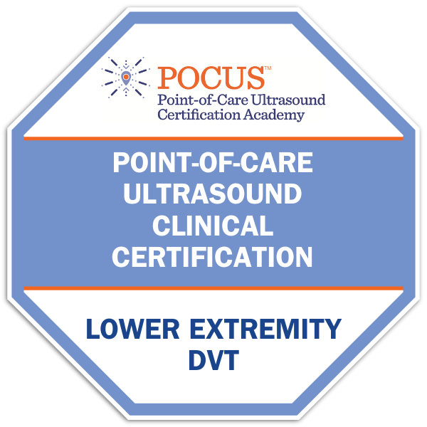 POCUS Certification Academy™ Lower Extremity Deep Vein Thrombosis (DVT) Point-of-Care Ultrasound Certification