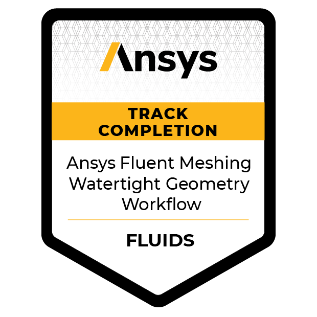 Ansys Track Completion Ansys Fluent Meshing Watertight Geometry Workflow Credly Ansys Track Completion Ansys Fluent Meshing Watertight Geometry Workflow Credly