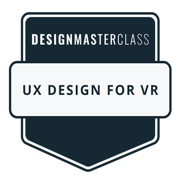 Design Masterclass - UX Design for Virtual Reality