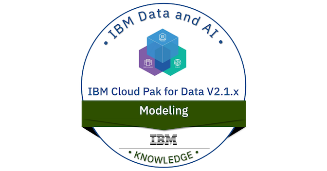 IBM Cloud Pak for Data V2.1.x Modeling - Credly
