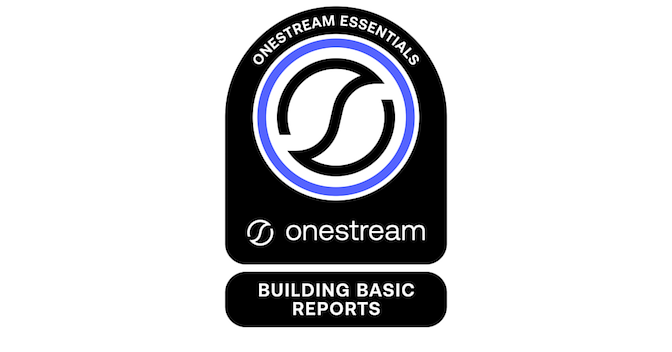 OneStream Essentials: Building Basic Reports - Credly