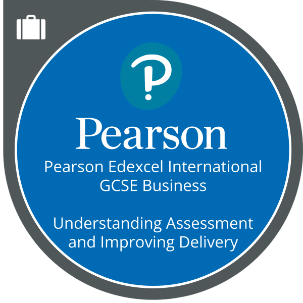 Pearson Edexcel International GCSE Business: Understanding Assessment and Improving Delivery