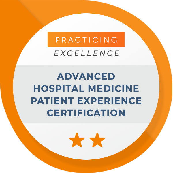 Advanced Hospital Medicine Patient Experience Certification