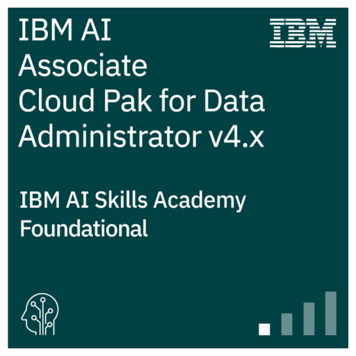 IBM AI Associate Cloud Pak for Data Administrator v4.x - Credly