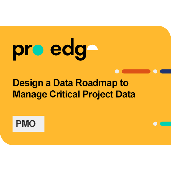 Design a Data Roadmap to Manage Critical Project Data