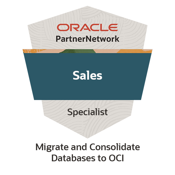 Migrate and Consolidate Databases to Oracle Cloud Infrastructure Sales Specialist