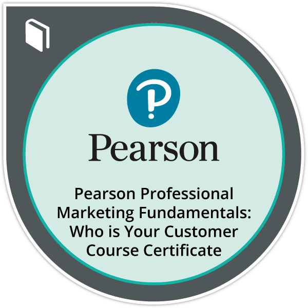 Pearson Professional Babson Marketing Fundamentals: Who is Your Customer Certificate