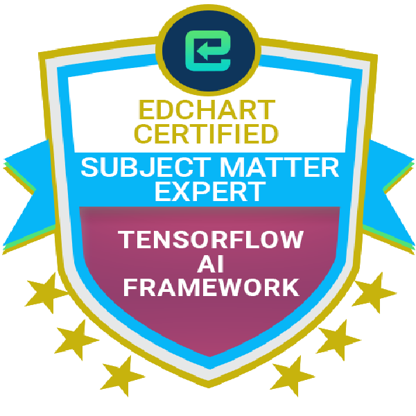 Edchart Certified TensorFlow AI Framework Subject Matter Expert