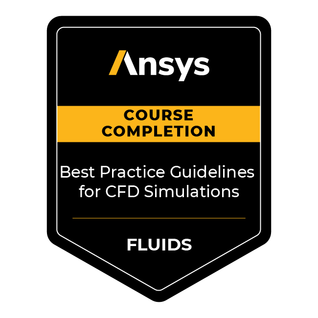 Ansys Course Completion: Best Practice Guidelines for CFD Simulations