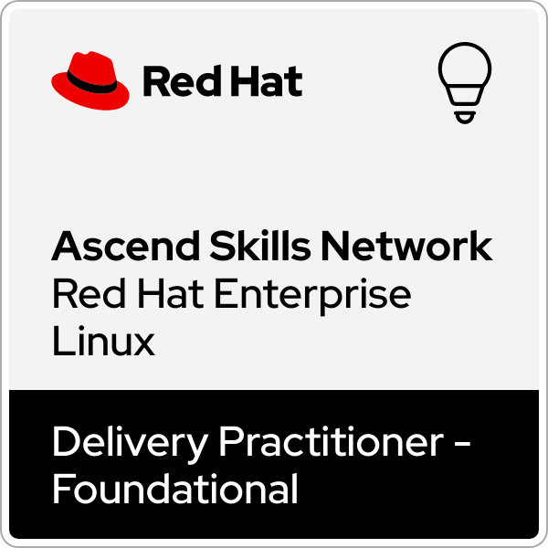 Ascend Skills Network Red Hat Enterprise Linux Delivery Practitioner - Foundational