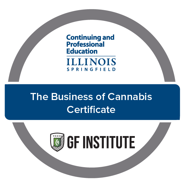 The University of Illinois Springfield: The Business of Cannabis Certificate