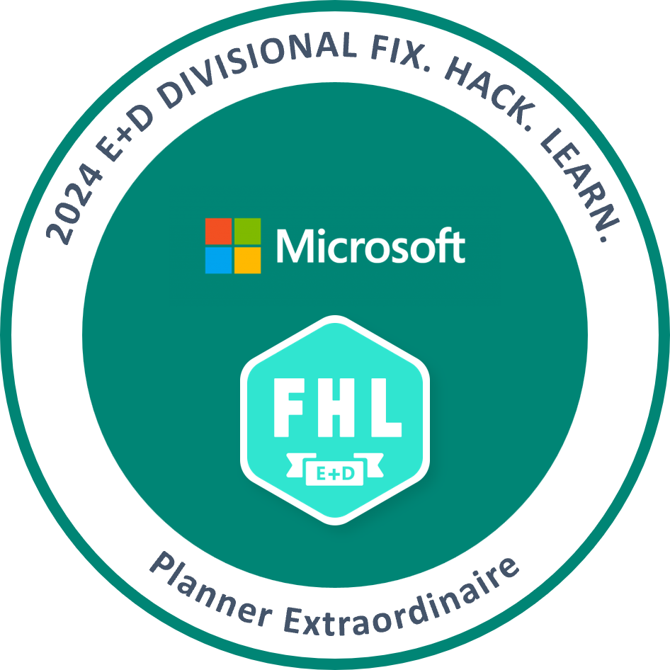 Microsoft E+D Divisional Fix Hack Learn (FHL) 2024 Planner Extraordinaire