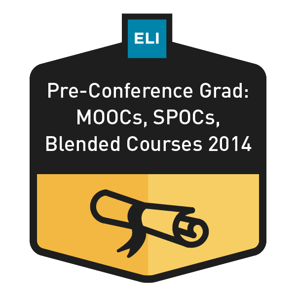 ELI Pre-Conference Seminar Graduate: MOOCs, SPOCs, Blended Courses