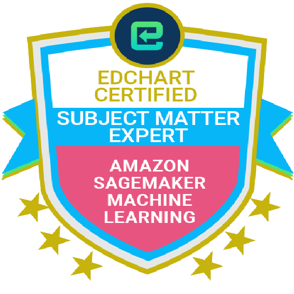 Edchart Certified Amazon Sagemaker Machine Learning Subject Matter Expert