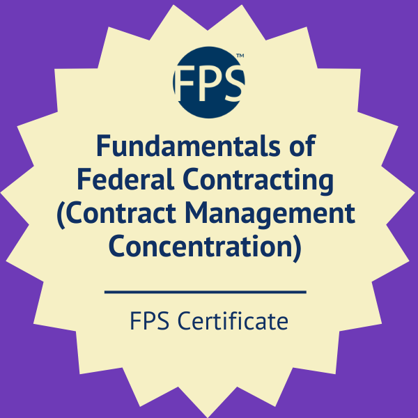 FPS Fundamentals of Federal Contracting (Contract Management Concentration) Certificate