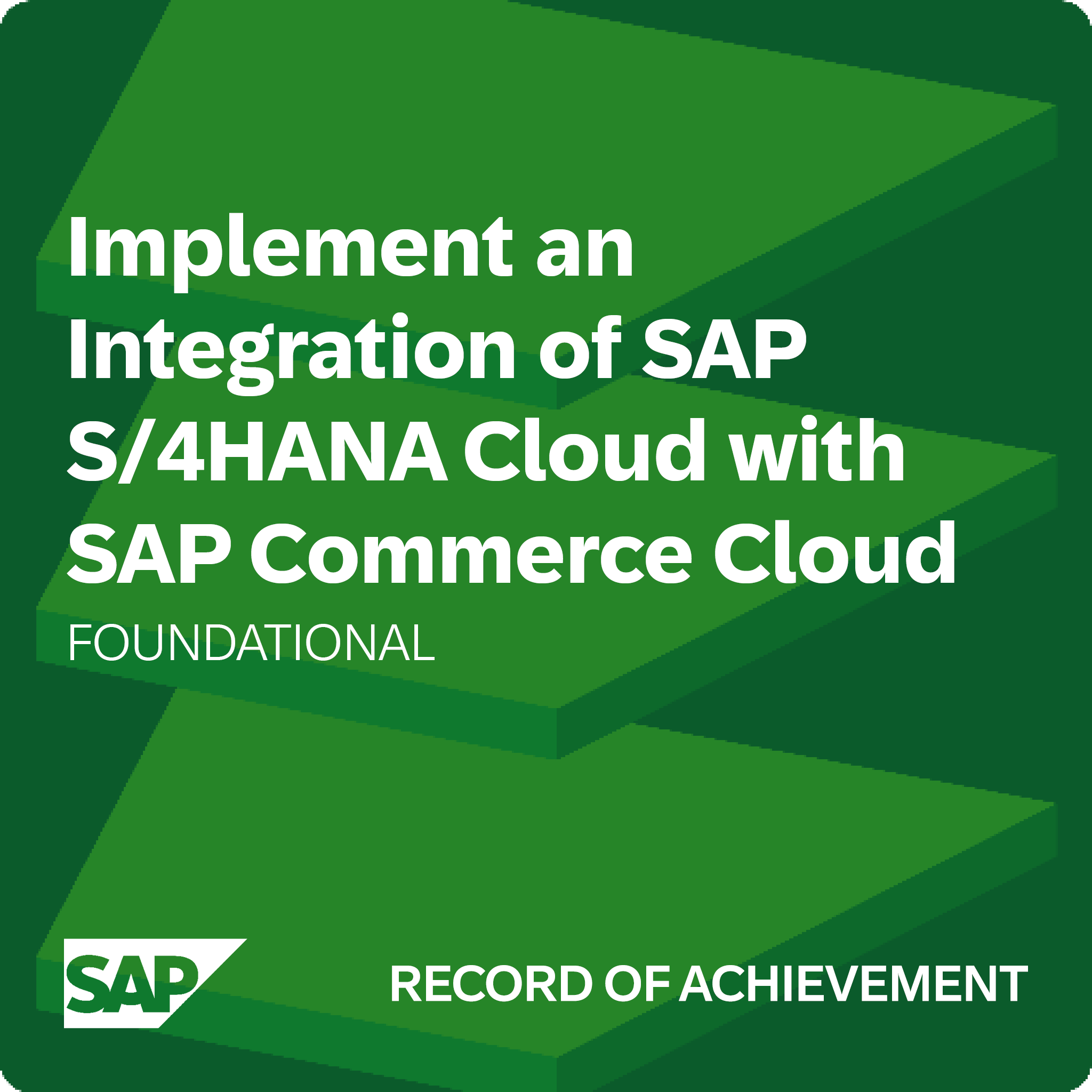 Implement an Integration of SAP S/4HANA Cloud with SAP Commerce Cloud - Record of Achievement