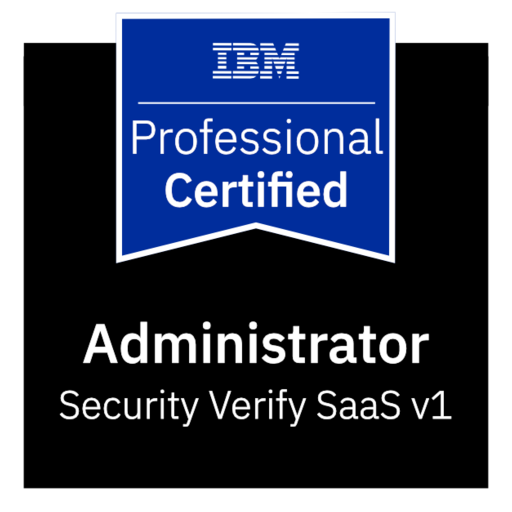 IBM Certified Administrator - Security Verify SaaS v1 - Credly