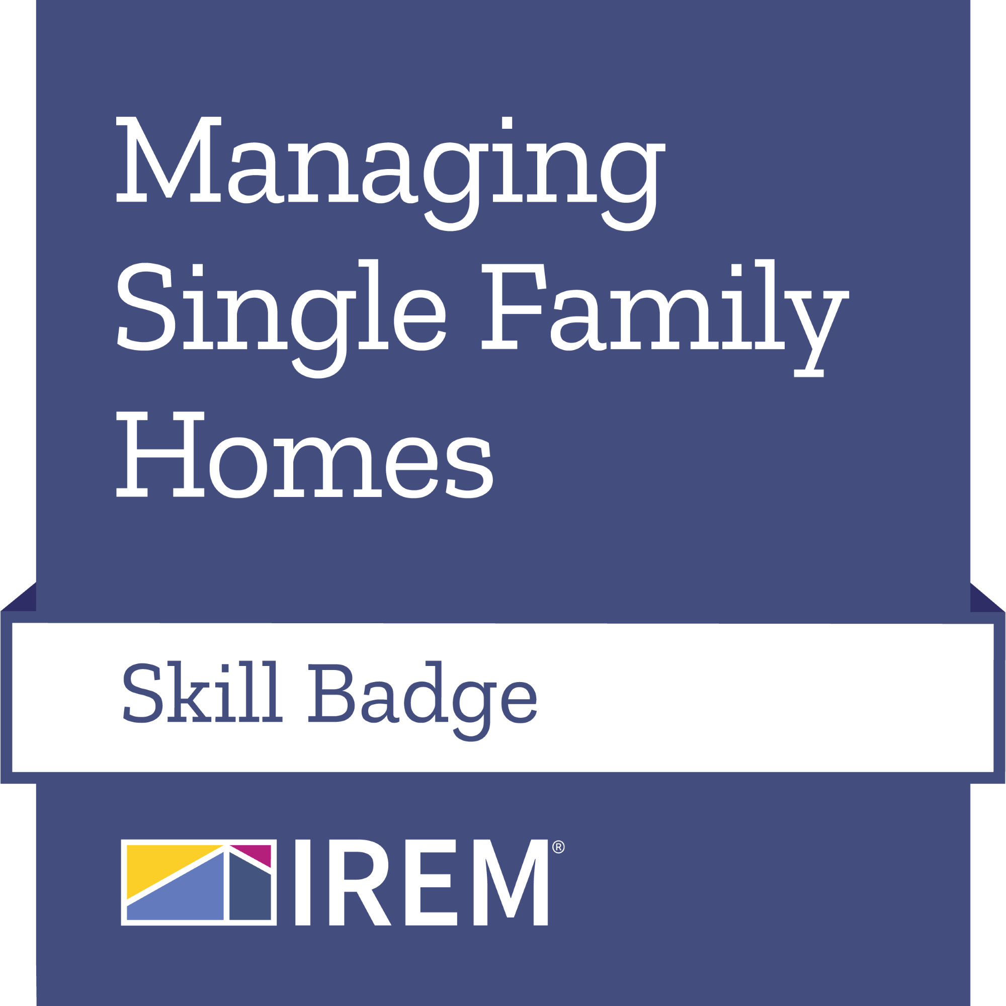 IREM Skill Badge: Single Family Homes