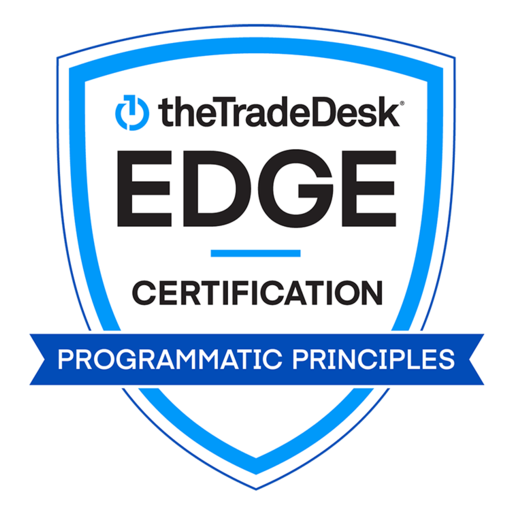 The Trade Desk Edge Academy Certified Programmatic Principles Credly