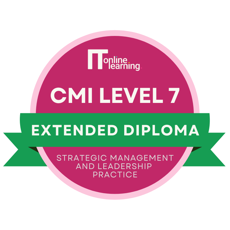 CMI Level 7 Extended Diploma in Strategic Management and Leadership Practice