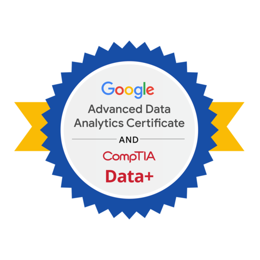 Google Advanced Data Analytics Certificate & CompTIA Data+ dual ...