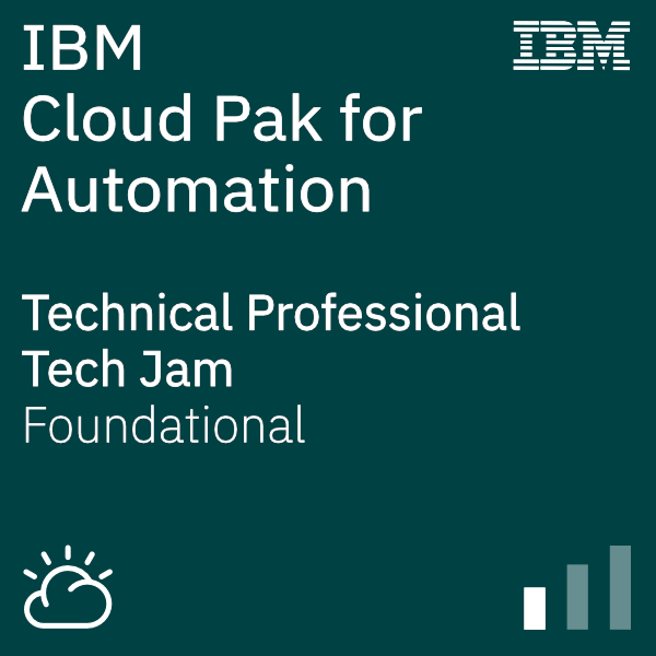 IBM Cloud Pak for Automation - Tech Jam