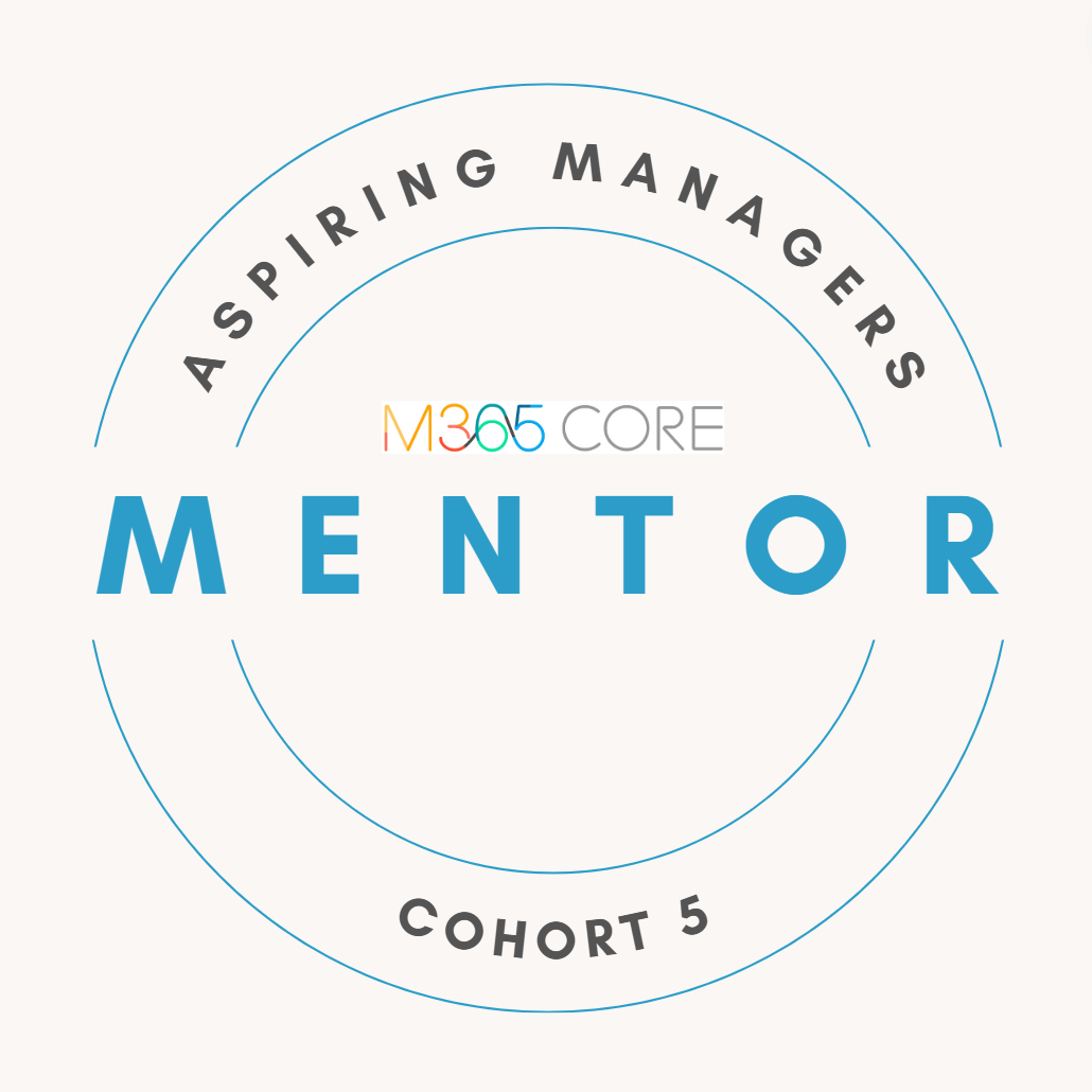 M365 CORE Aspiring Managers Cohort 5 - Mentor