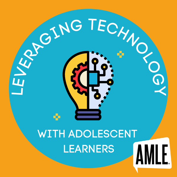 Leveraging Technology with Adolescent Learners