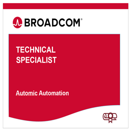 Broadcom™ Technical Specialist Exam (BTSE) – Automic Automation - Credly