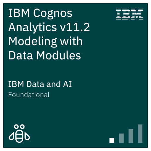 IBM Cognos Analytics v11.2 Modeling with Data Modules - Code: B6320G ...