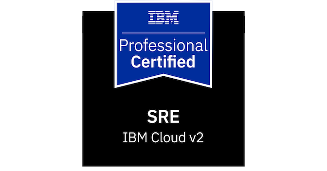 IBM Certified Professional SRE - Cloud v2 - Credly