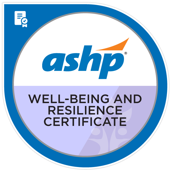 ASHP Well-Being and Resilience Professional Certificate