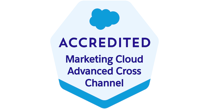 Marketing Cloud Advanced Cross Channel Accredited Professional - Credly