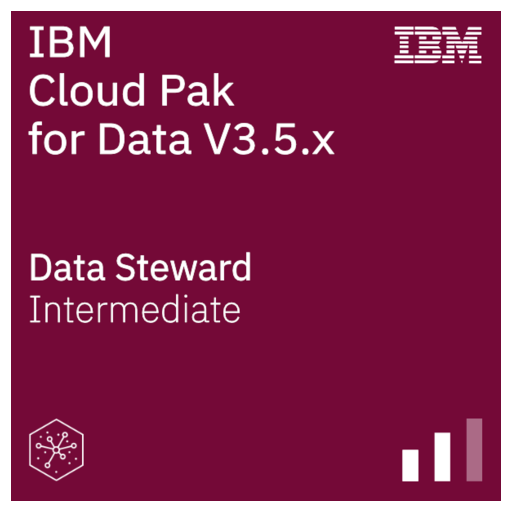 IBM Cloud Pak for Data V3.5.x Data Steward - Credly