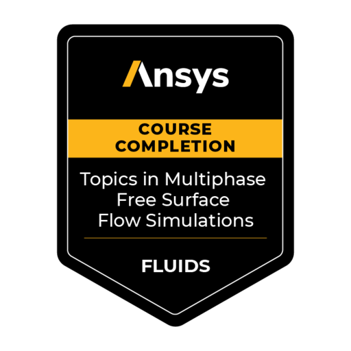 Ansys Course Completion: Topics in Multiphase Free Surface Flow ...