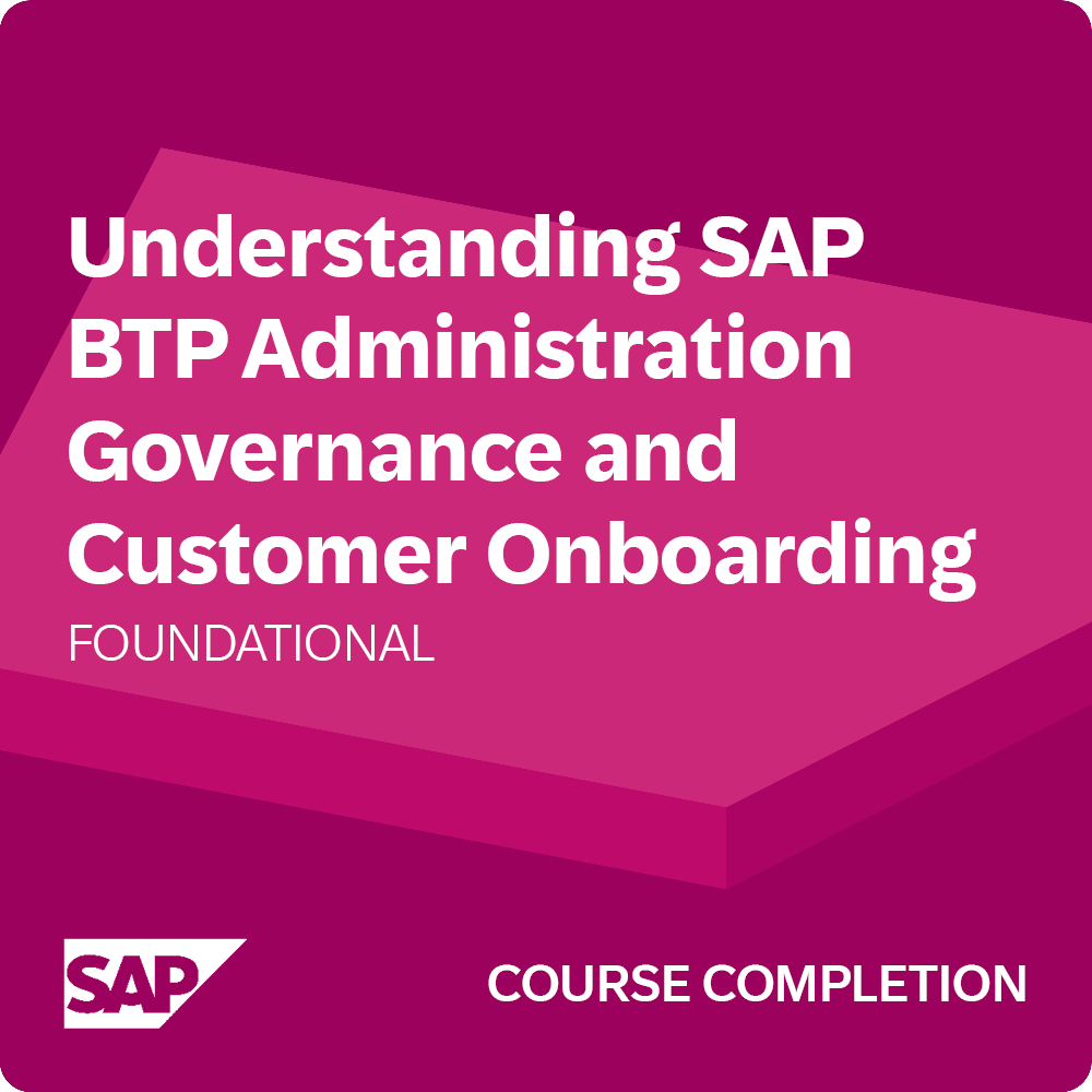Understanding SAP BTP Administration, Governance and Customer Onboarding - Record of Course Completion